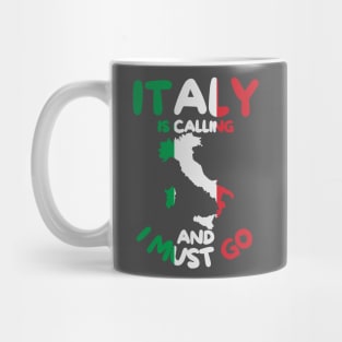 Italy Is Calling And I Must Go - Italy Holiday Travel Mug